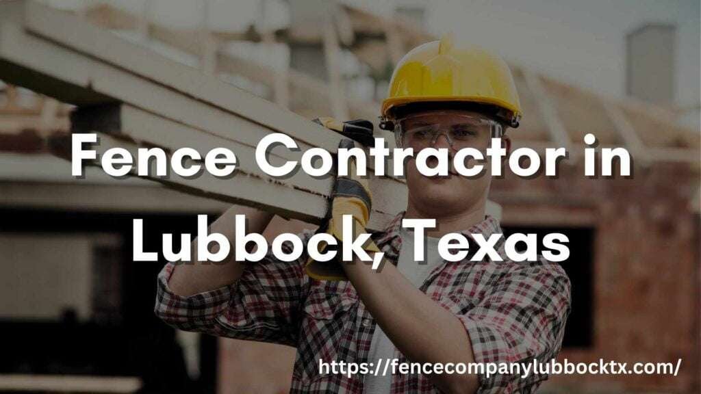 fence contractor lubbock texas